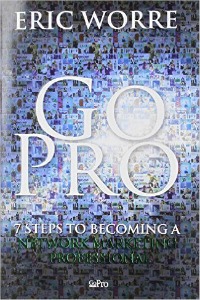 Go Pro 7 steps to becoming a network marketing professional